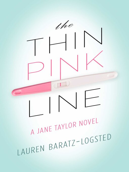 Title details for The Thin Pink Line by Lauren Baratz-Logsted - Available